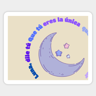 Luna Dile Que Tu Eres La unica Que la Puede Mirar Sticker